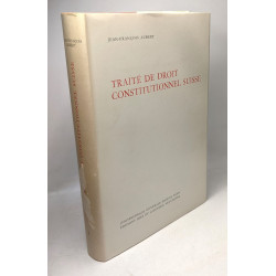 Traité de droit constitutionnel Suisse - TOME 1 + TOME 2