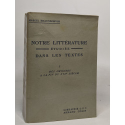 Notre littérature étudiée dans les textes / tome 1 : des origines...
