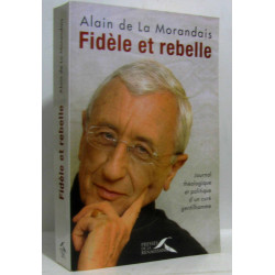 Fidèle et rebelle : Journal théologie politique d'un curé gentilhomme