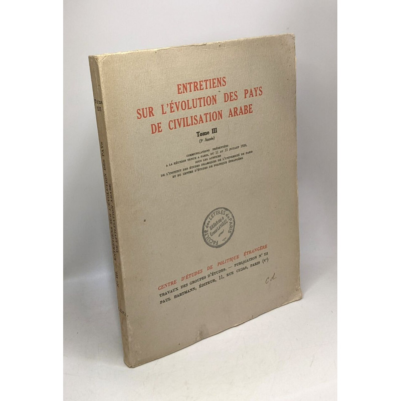 Entretiens sur l'évolution des pays de civilisation arabe - TOME...