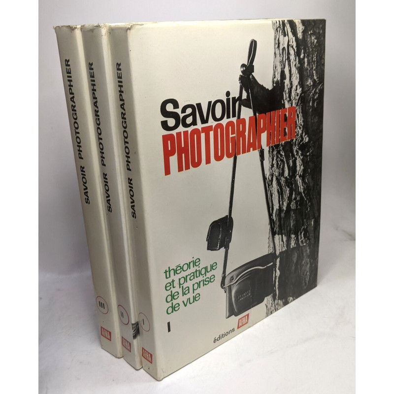 Savoir photographier - T.1/ Théorie et pratique de la prise de vue...