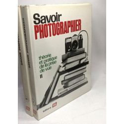 Savoir photographier - T.1/ Théorie et pratique de la prise de vue...
