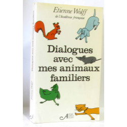Dialogues avec mes animaux familiers - avec hommage de l'auteur