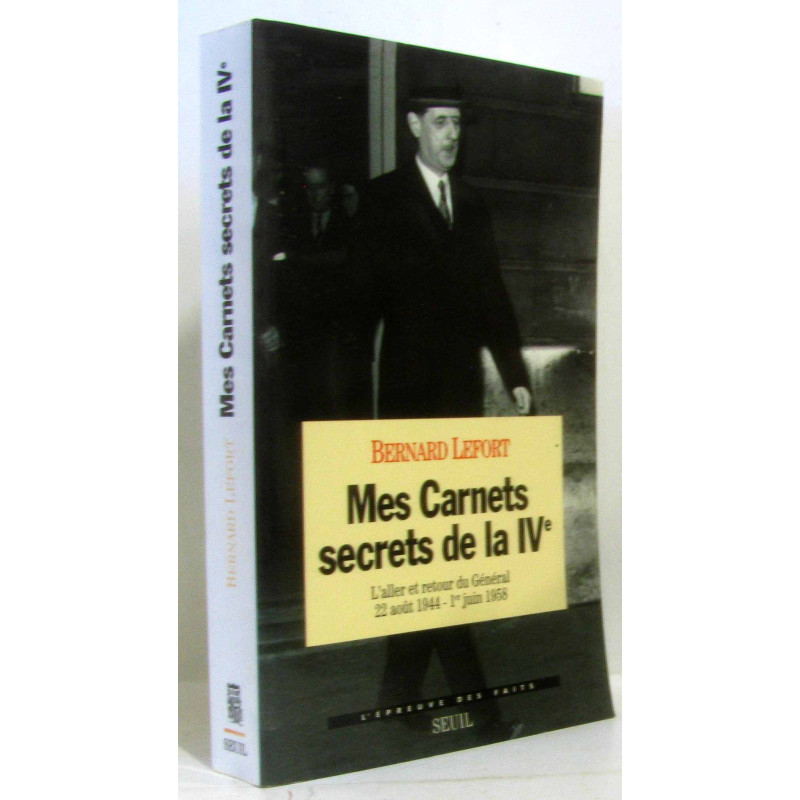 Mes carnets secrets de la iveme : l'aller et retour du general