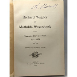 Richard Wagner an Mathilde Wesendonk - Tagebuchblätter und Briefe...