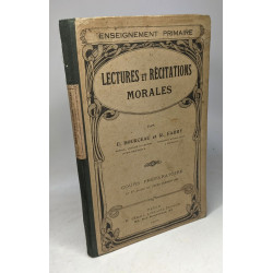 Lectures et récitations morales - cours préparatoire et 1er degré...