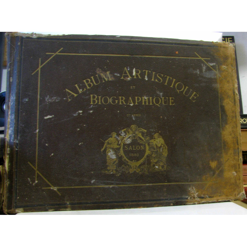 Album artistique et biographique salon 1882 (2e année),...