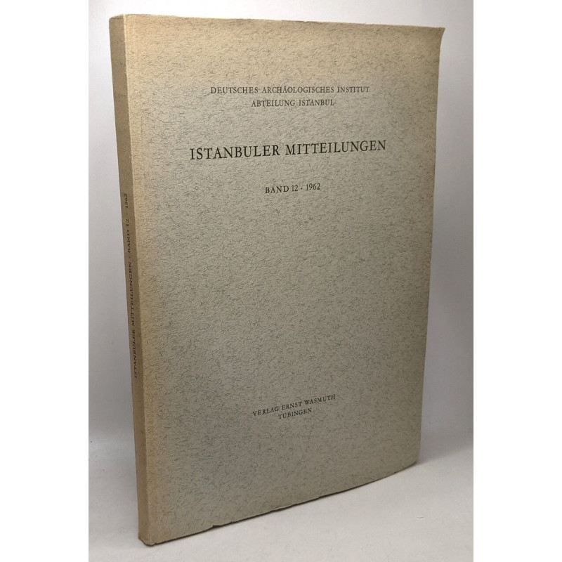 Istanbuler Mitteilungen BAND 12 1962 - Deutsches archäologisches...