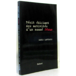 Récit édifiant des activités d'un nommé Jésus