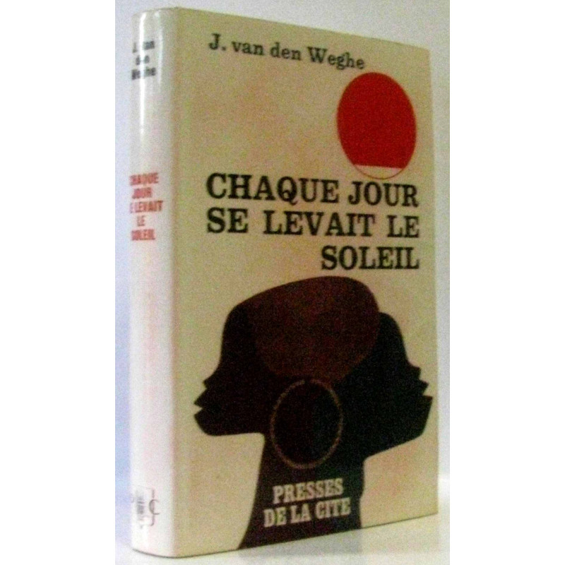 Chaque jour se levait le soleil