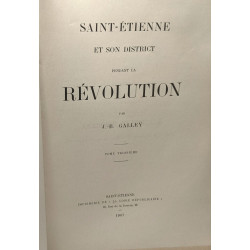 Saint-Etienne et son district pendant la révolution - TOME TROISIEME