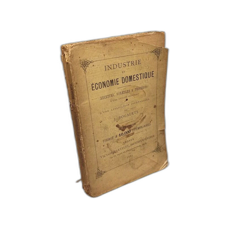 Industrie et économie domestique. Recettes formules et procédés...