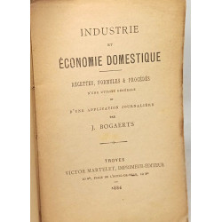 Industrie et économie domestique. Recettes formules et procédés...