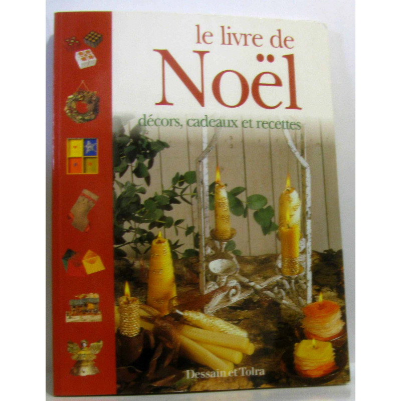 Le livre de noël. décors cadeaux et recettes