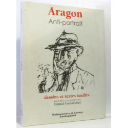 Aragon Antiportrait dessins et textes inédits présentés par Hamid