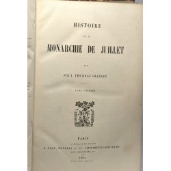 Histoire de la Monarchie de Juillet - TOME PREMIER AU TOME...