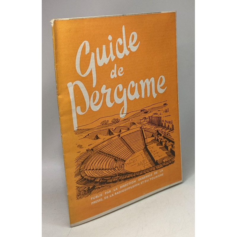 Guide de Pergame - publié par la direction générale de la presse...