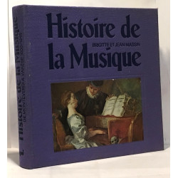 Histoire de la musique - de Monteverdi à Varèse 1600-1945 - Tome...