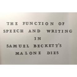 The function of speech and writing in Samuel Beckett's Malone Dies...