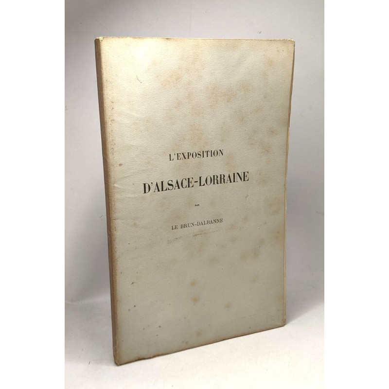 L'exposition d'Alsace-Lorraine