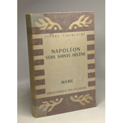 Napoléon vers Sainte-Hélène - illustrations de Robert Gaulier -...