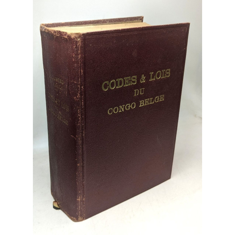 Codes et lois du Congo Belge. Textes annotés d'après les rapports...