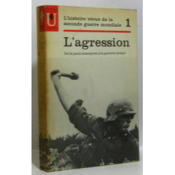 L'agression - tome 1 - L'histoire vécue de la seconde guerre mondiale