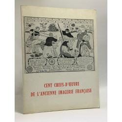 Cent chefs-d'oeuvre de l'ancienne imagerie française - exposition...
