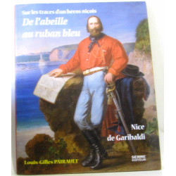 De l'abeille au ruban bleu : Nice de Garibaldi - Sur les traces...