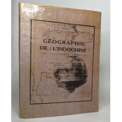 Géographie de l'indochine: Tonkin - Annam - Cochinchine - Cambodge...