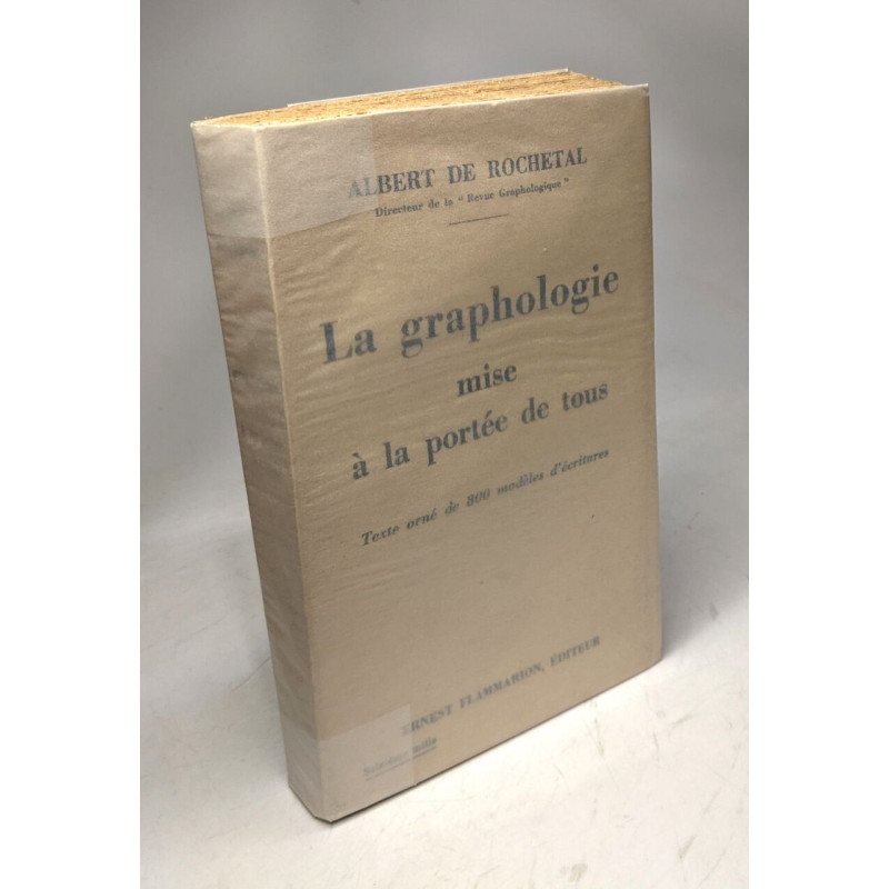 La graphologie mise a la portée de tous texte orné de 800 modèles...