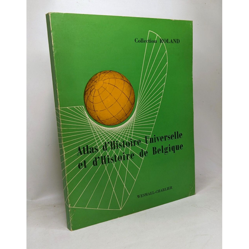 Atlas d'Histoire Universelle et d'Histoire de Belgique -...