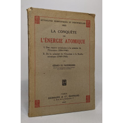 La Conquête de l'Energie Atomique. I- Des Rayons Uraniques à ls...