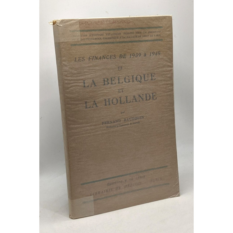 La Belgique et la Hollande - TOME III - les finances de 1939 à 1949