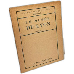 Le MUSÉE de LYON: sculptures - objets d'art (1954) + Le MUSÉE de...