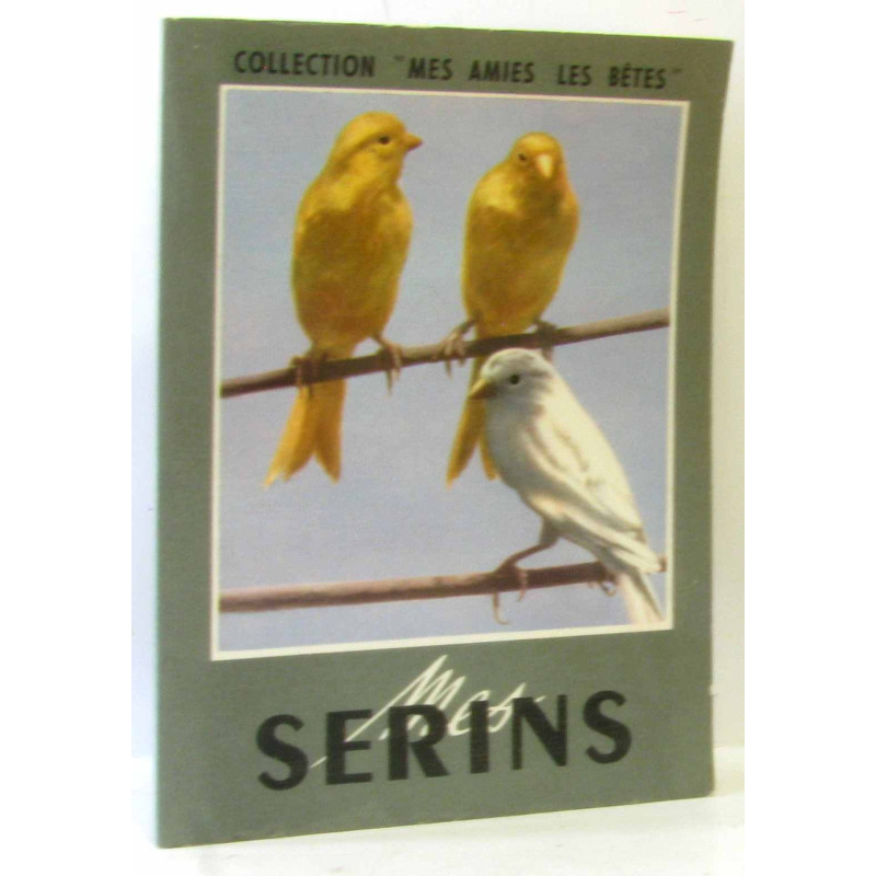 Mes serins - mes amies les bêtes