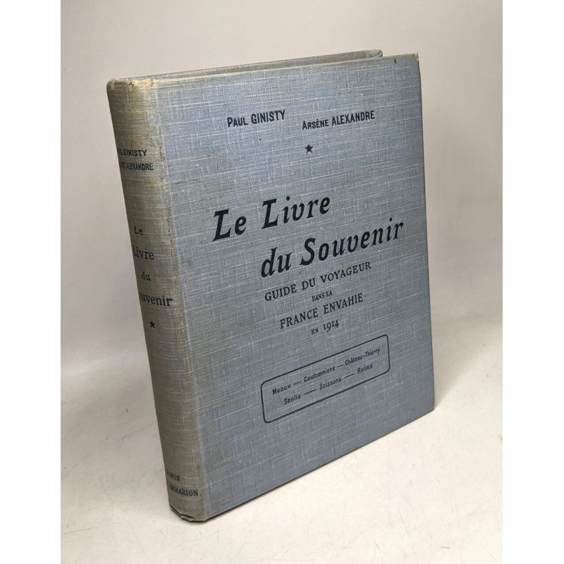 Le Livre Du Souvenir Guide Du Voyageur Dans La France Envahie En 1914