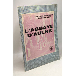 L'abbaye d'Aulne - un coin charmant du pays noir