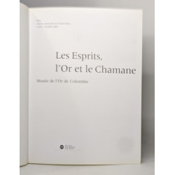 Les Esprits l'or et le chamane - musée de l'or de Colombie