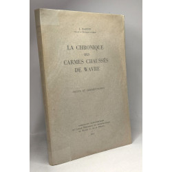 La chronique des carmes chaussés de wavre - texte et commentaires