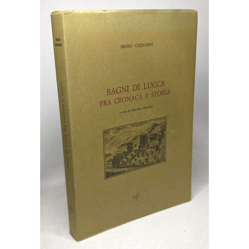 Bagni di Lucca fra cronaca e storia