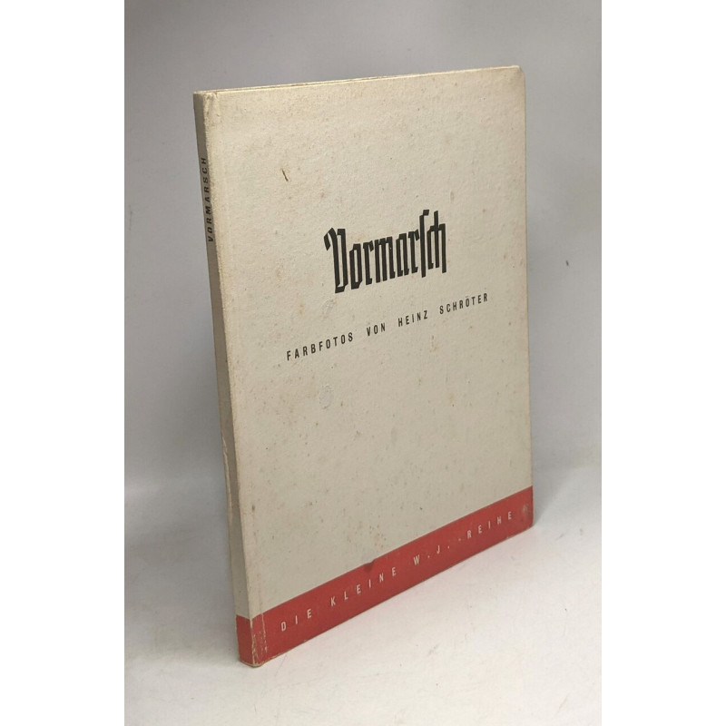 Vormarsch - die klein W.I. Reihe / Herausgegeben von der...