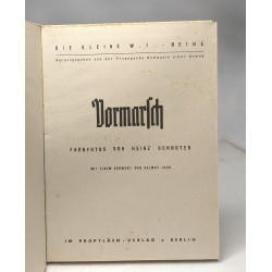 Vormarsch - die klein W.I. Reihe / Herausgegeben von der...