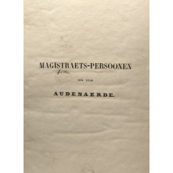 Magistraets-persoonen der stad audenaerde tot den jare 1793 in...