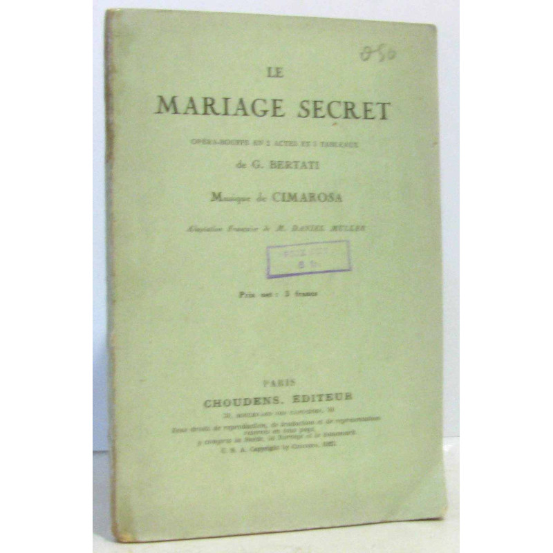 Le mariage secret opéra bouffe en 2 actes et 5 tableaux