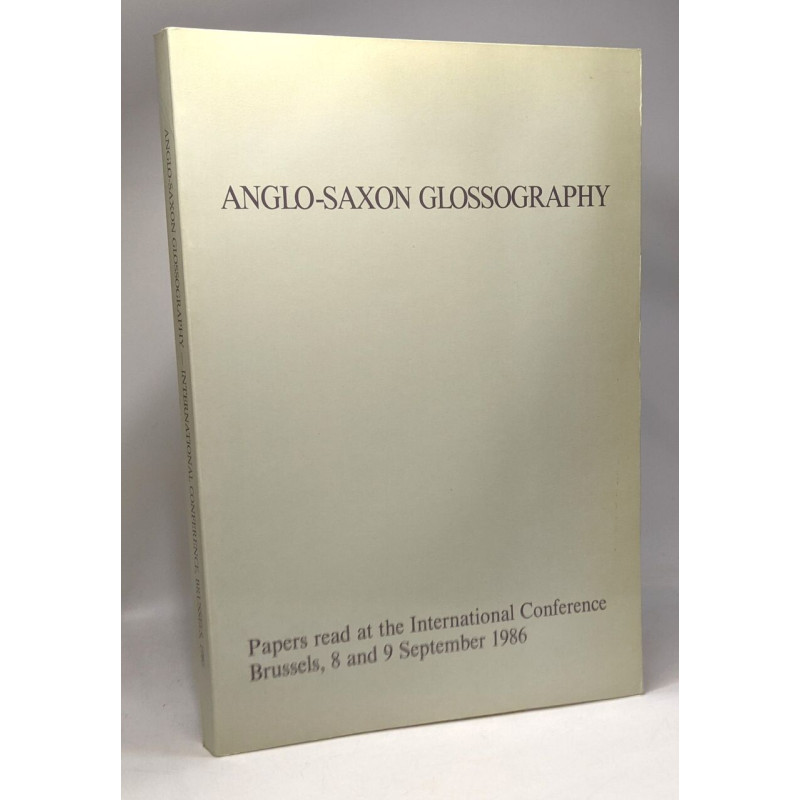 ANGLO-SAXON glossography - papers read at the international...