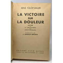 La victoire sur la douleur - histoire de la découverte des...