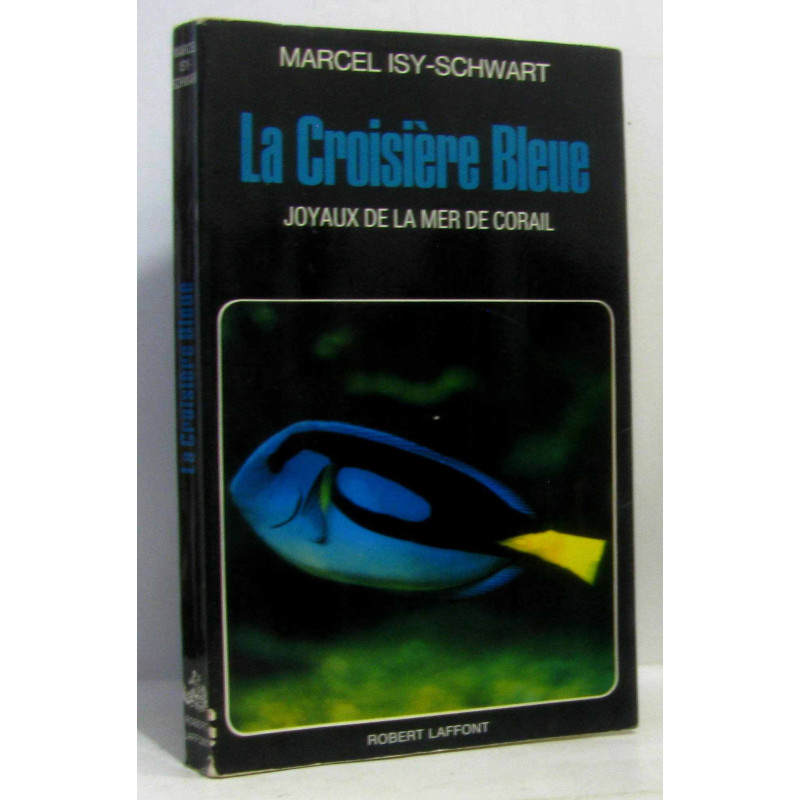 La croisière bleue - joyaux de la mer de corail