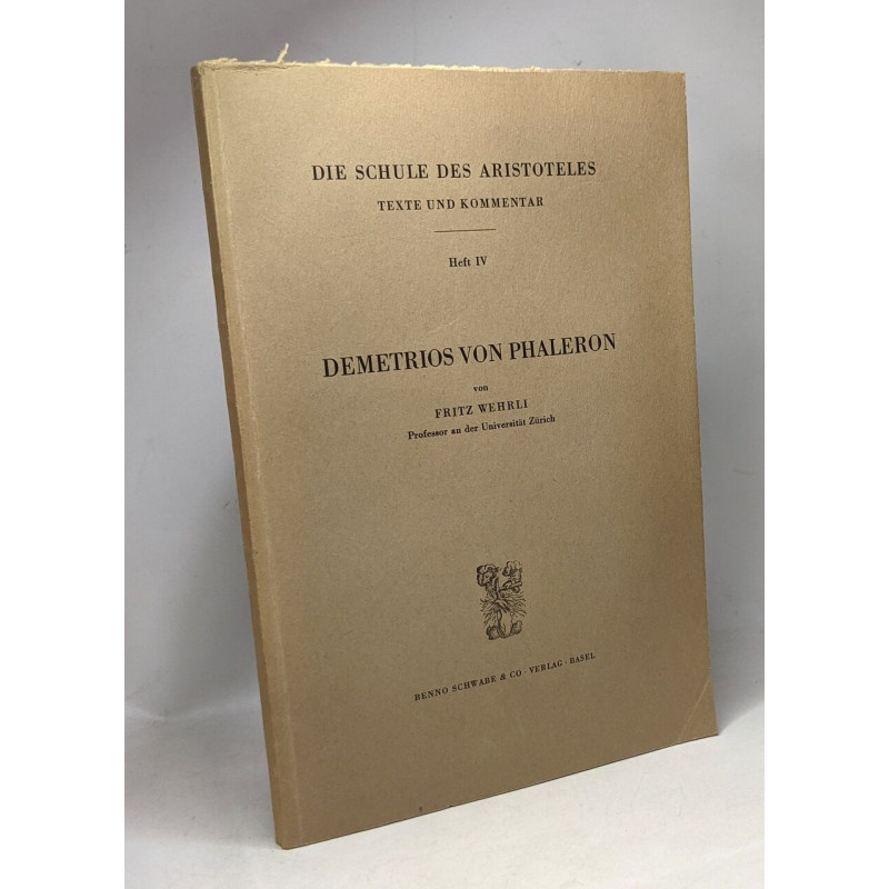 Demetrios von Phaleron - Heft IV - Die schule des aristoteles -...