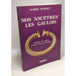 Nos "ancêtres" les Gaulois - l'épopée des Celtes premier échec de...